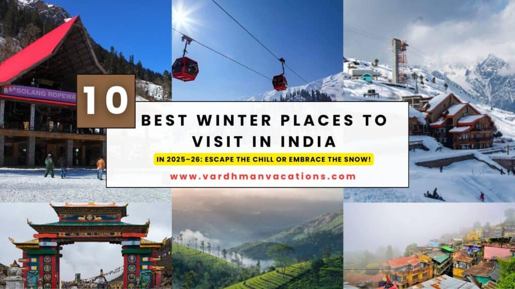 10 Best Winter Places to Visit in India in 2025–26 Escape the Chill or Embrace the Snow!