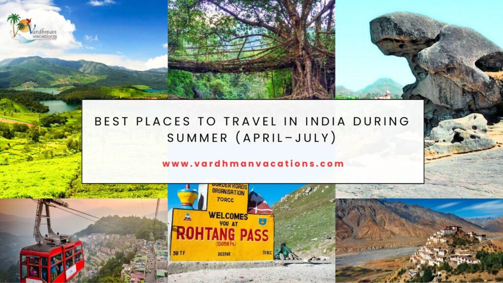 Best Places to Travel in India During Summer (April–July)