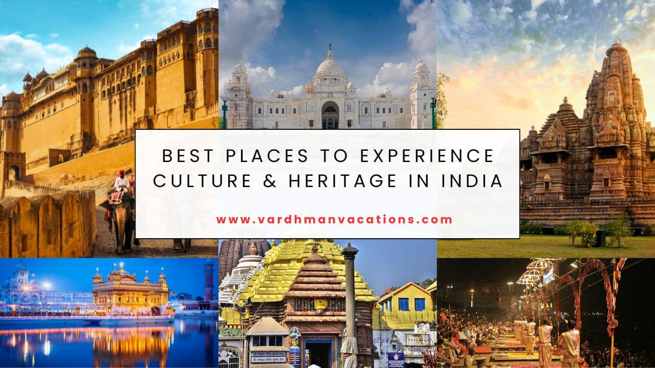 Best places to experience culture & heritage in India - Vardhman Vacations