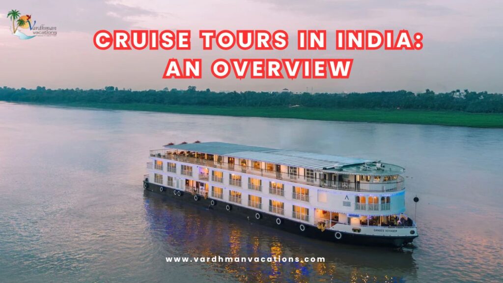 Cruise Tours in India An Overview