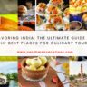 Savoring India: The Ultimate Guide to the Best Places for Culinary Tours