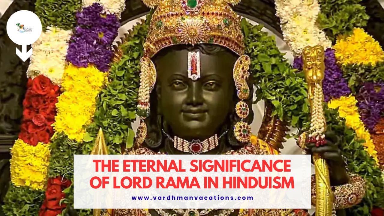 The Eternal Significance of Lord Rama in Hinduism - Vardhman Vacations