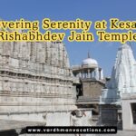 Discovering Serenity at Kesariyaji Rishabhdev Jain Temple