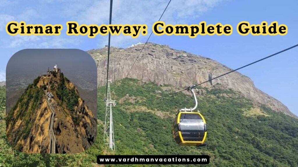 Girnar Ropeway Complete Guide