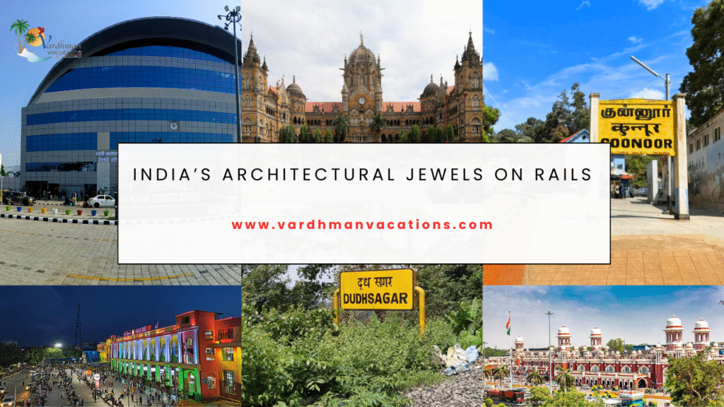 India’s Architectural Jewels on Rails