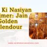 Soniji Ki Nasiyan in Ajmer: Jain Golden Splendour