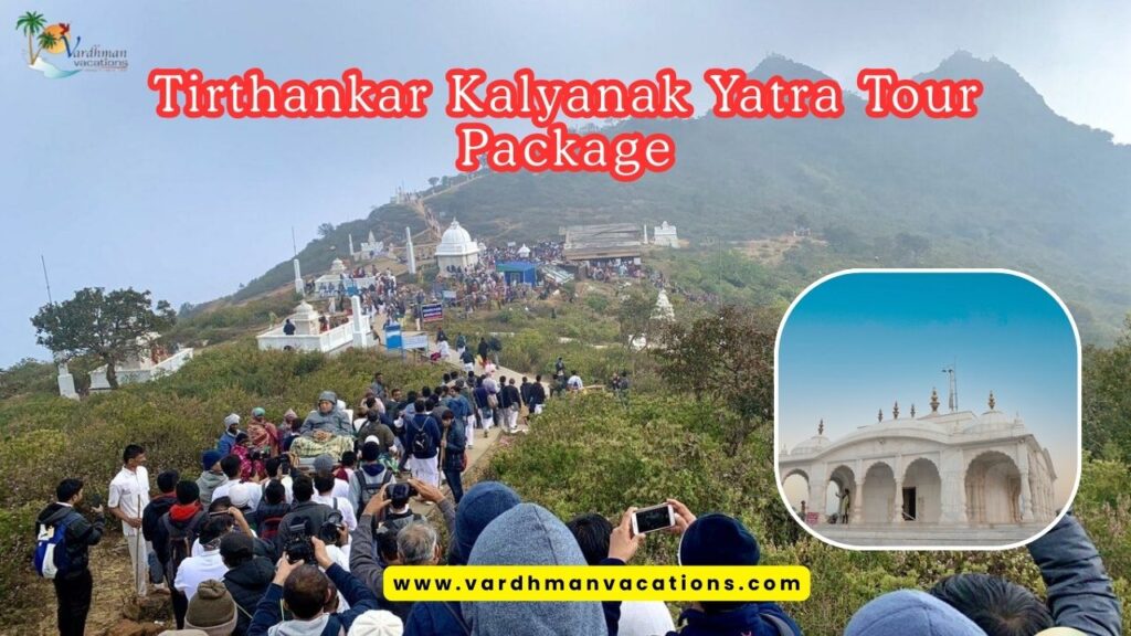 Tirthankar Kalyanak Yatra Tour Package – 17 Days Jain Yatra