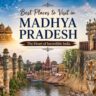 Best Places to Visit in Madhya Pradesh