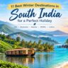 11 Best Winter Destinations in South India for a Perfect Holiday